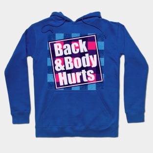 Back And Body Hurts Hoodie